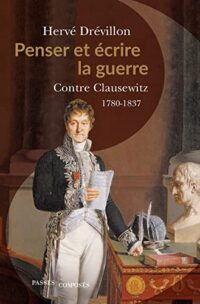 Hervé Drévillon, Penser et écrire la guerre, Passés Composés