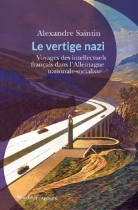 Alexandre Saintin, Le Vertige nazi, Passés Composés