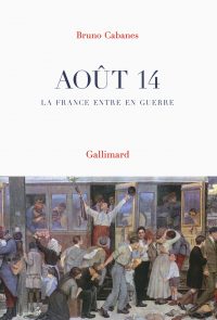Bruno Cabanes, Août 14, Gallimard