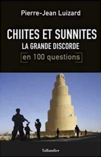 Pierre-Jean Luizard, Chiites et sunnites, Tallandier