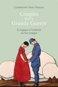 Clémentine Vidal-Naquet, Couples dans la Grande Guerre, Les Belles Lettres