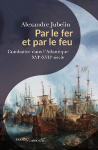 Alexandre Jubelin, Par le fer et par le feu, Passés Composés