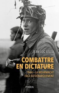 Jean-Luc Leleu, Combattre en dictature, Perrin