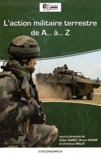 Didier Danet, Ronan Doaré et Christian Malis, L’Action militaire terrestre de A... à Z..., Economica