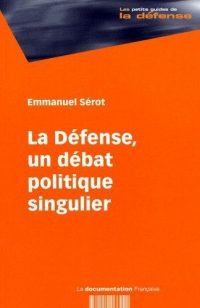 Emmanuel Sérot, La Défense, un débat politique singulier, La documentation Française