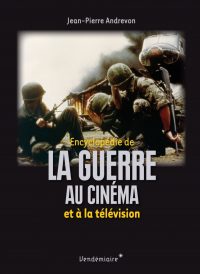 Jean-Pierre Andrevon, Encyclopédie de la guerre au cinéma et à la télévision, Éditions Vendémiaire