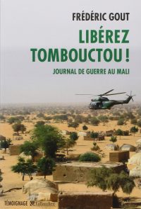 Frédéric Gout, Libérez Tombouctou !, Tallandier