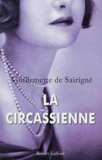 Guillemette de Sairigné, La Circassienne, Robert Laffont