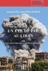 Général (2S) Alain Pellegrini, Un été de feu au Liban, Economica