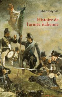 Hubert Heyriès, Histoire de l’armée italienne, Perrin