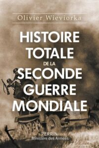 Olivier Wieviorka, Histoire totale de la Seconde Guerre mondiale, Perrin