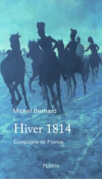 Michel Bernard, Hiver 1814, 