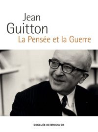 Jean Guitton, La Pensée et la Guerre, Desclée de Brouwer