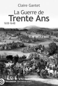 Claire Gantet, La Guerre de Trente Ans, Tallandier