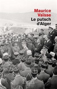 Maurice Vaïsse, Le Putsch d’Alger, Odile Jacob