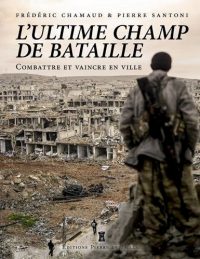 Frédéric Chamaud et Pierre Santoni, L’Ultime champ de bataille, Éditions Pierre de Taillac