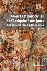 Olivia Carpi (dir.), Guerres et Paix civiles de l’Antiquité à nos jours, Presses universitaires du Septentrion