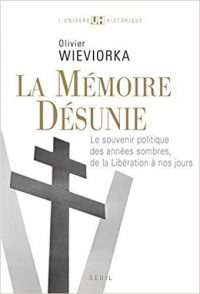 Olivier Wieviorka, La Mémoire désunie, Le Seuil