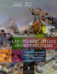 Gilles Haberey et Hugues Perot, Les 7 péchés capitaux du chef militaire, Éditions Pierre de Taillac
