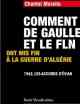 Chantal Morelle, Comment de Gaulle et le fln ont mis fin à la guerre d’Algérie