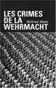 Wolfram Wette, Les crimes de la Wehrmacht