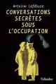 Antoine Lefébure, Conversations secrètes sous l’Occupation